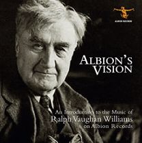 Albion's Vision: An Introduction To the Work of Vaughan Williams On Albion Records