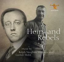 Ralph Vaughan Williams and Gustav Holst: Heirs and Rebels (Remastered Early Recordings)