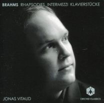 Brahms: Rhapsodies, Intermezzi, Klavierstucke (Orchid Classics: Orc100020)