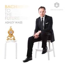 Bach To the Future [ashley Wass, Ron Abramski]