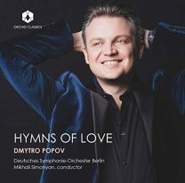 Hymns of Love [dmytro Popov; Deutsches Symphonie-Orchester Berlin; Mikhail Simonyan]