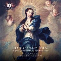 Elcielo Y Sus Estrellas: Galant Cathedral Music From New Spain