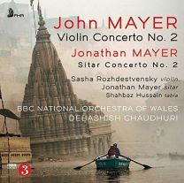 John Mayer: Violin Concerto No.2; Jonathan Mayer: Sitar Concerto No.2