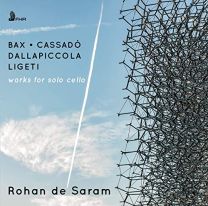 Bax, Ligeti, Dallapiccola & Cassado: Works For Solo Cello