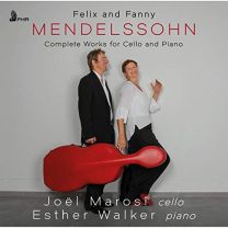 Felix and Fanny Mendelssohn: Complete Works For Cello and Piano