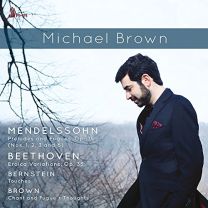 Mendelssohn: Preludes and Fugues, Op. 35; Beethoven: Eroica Variations, Op.35; Bernstein: Touches