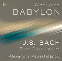 Tears From Babylon: J.s. Bach Piano Transcriptions