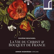 Eugene Reuchsel: La Vie Du Christ & Bouquet de France