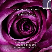 Sweeter Than Roses - Songs By Henry Purcell