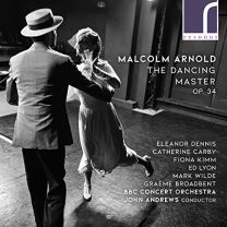 Malcolm Arnold: the Dancing Master, Op. 34