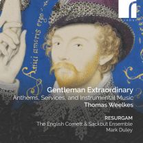 Weelkes: Gentleman Extraordinary