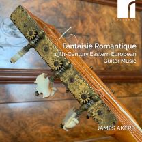 Fantaisie Romantique: 19th-Century Eastern European Guitar Music