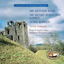Bliss, Davies & Bowen: Violin Sonatas