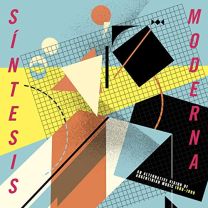 Sintesis Moderna - An Alternative Vision of Argentinian Music 1980 - 1990