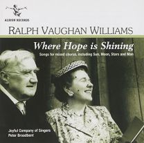 Vaughan Williams - Where Hope Is Shining: Songs For Mixed Chorus