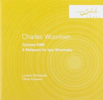 Charles Wuorinen: Cyclops 2000/ A Reliquary For Igor Stravinsky