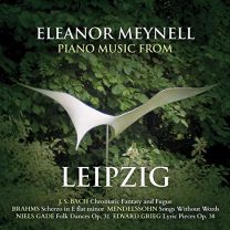 Bach, Brahms, Mendelssohn, Gade, Grieg: Piano Music From Leipzig