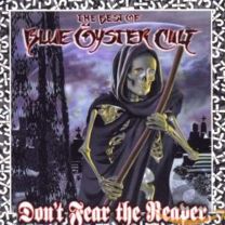 Don't Fear the Reaper: the Best of Blue Oyster Cult