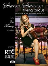 Sharon Shannon - Flying Circus: Live With the Rte Concert Orchestra