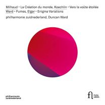 Milhaud: La Creation Du Monde, Koechlin: Vers La Voute Etoilee, Ward: Fumes & Elgar: Enigma Variations
