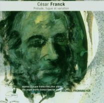 Franck: Pianotranscriptions of the Organ Works