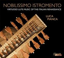 Nobilissimo Istromento (Virtuoso Lute Music of the Italian Renaissance)