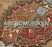 Abendmusiken - Music of Buxtehude; Erlebach; Reinken
