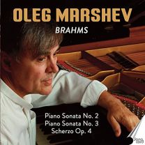 Johannes Brahms: Piano Sonatas 2 & 3; Scherzo Performed By Oleg Marshev