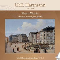J.p.e Hartmann: Piano Works, Vol. 3