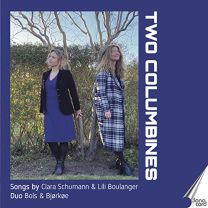 Clara Schumann; Lili Boulanger: Two Columbines