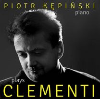 Kepinski Plays Clementi [piotr Kepinski]