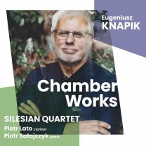 Eugeniusz Knapik: Chamber Works