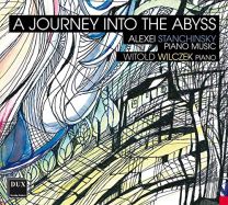 A Journey Into the Abyss: Alexei Stanchinsky Piano Music