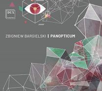 Bargielski: Panopticum - Pieces For Solo Piano