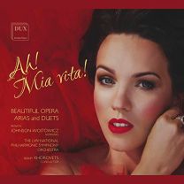 Ah! Mia Vita!: Beautiful Opera Arias and Duets