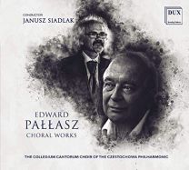 Edward Pallasz: Choral Works