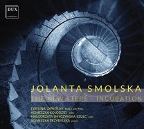 Jolanta Smolska: New Steps - Incubation