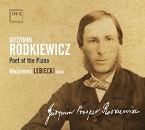 Rodkiewicz: Poet of the Piano
