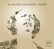 Ignacy Jan Paderewski: W Holdzie Mistrzowi Tonow