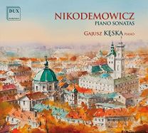 Nikodemowicz: Piano Sonatas