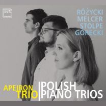 Polish Piano Trios By Gorecki, Melcer, Rozycki & Stolpe