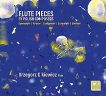 Grzegorz Olkiewicz: Flute Pieces By Polish Composers