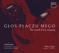 Glos Placzu Mego - the Sound of My Weeping