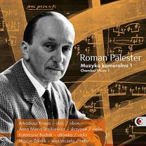 Roman Palester: Muzyka Kameralna 1 (Chamber Music 1)