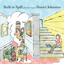 Built To Spill Plays the Songs of Daniel Johnston (2lp)