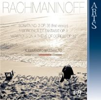 Rachmaninoff: Sonata No. 2 Op. 36 (First Version, 1913), 5 Morceaux de Fantaisie Op. 3 & Variations On A Theme of Corelli Op. 42