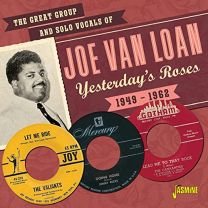 Great Group and Solo Vocals of Joe van Loan Yesterday's Roses 1949-1962