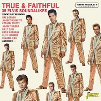 True & Faithful - 36 Elvis Soundalikes