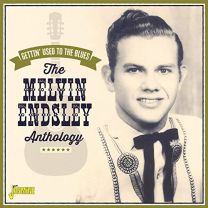 Melvin Endsley Anthology - Gettin' Used To the Blues