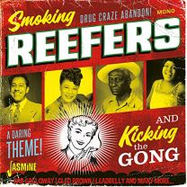 Smoking Reefers and Kicking the Gong